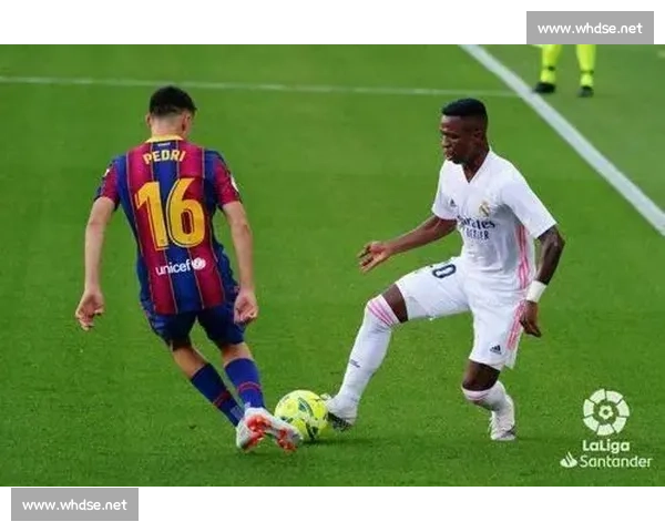 德比冲突焦点:维尼修斯嘲讽亚马尔 “只会回传”